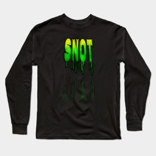 Snot Long Sleeve T-Shirt